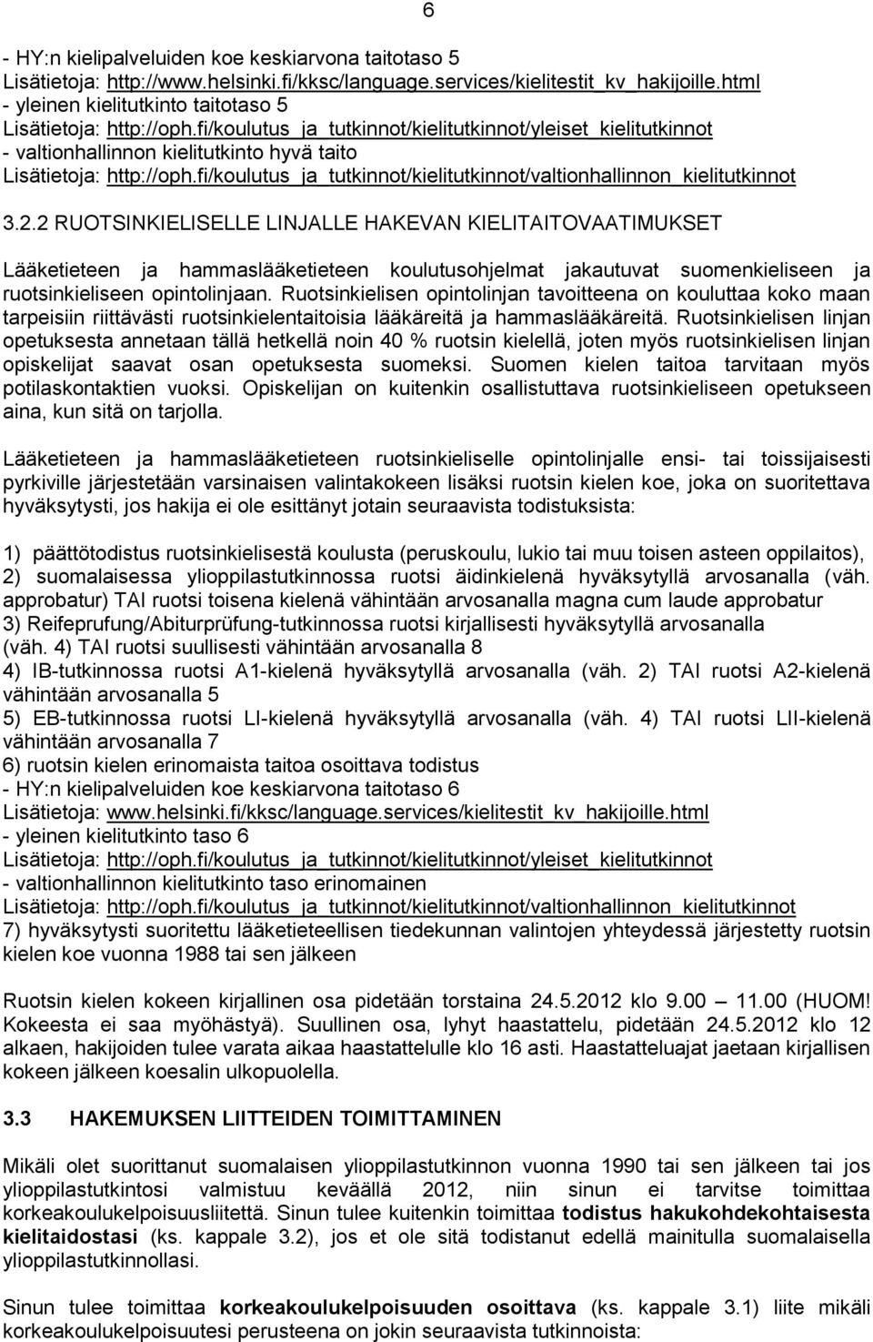 fi/koulutus_ja_tutkinnot/kielitutkinnot/valtionhallinnon_kielitutkinnot 3.2.