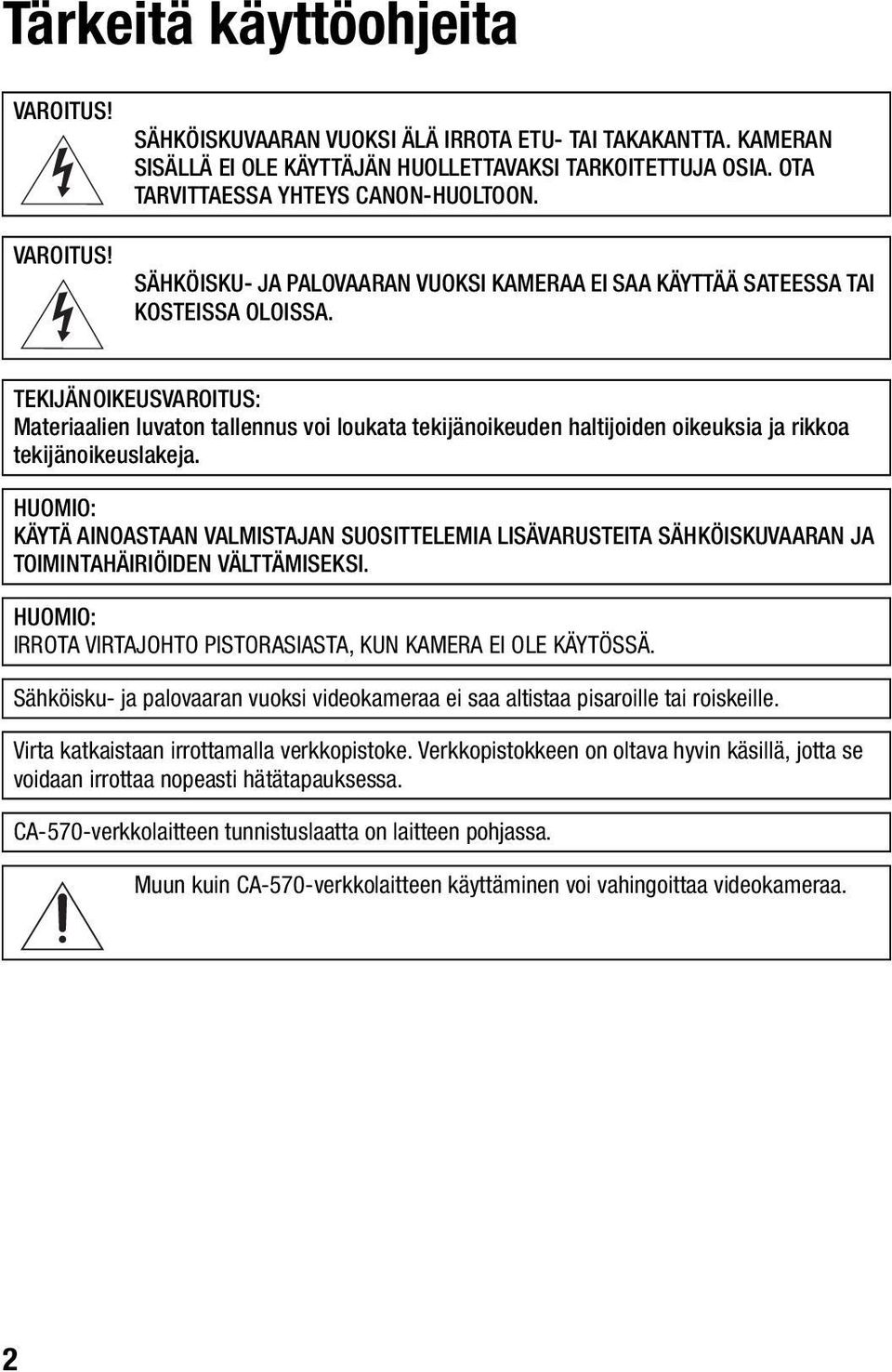 TEKIJÄNOIKEUSVAROITUS: Materiaalien luvaton tallennus voi loukata tekijänoikeuden haltijoiden oikeuksia ja rikkoa tekijänoikeuslakeja.