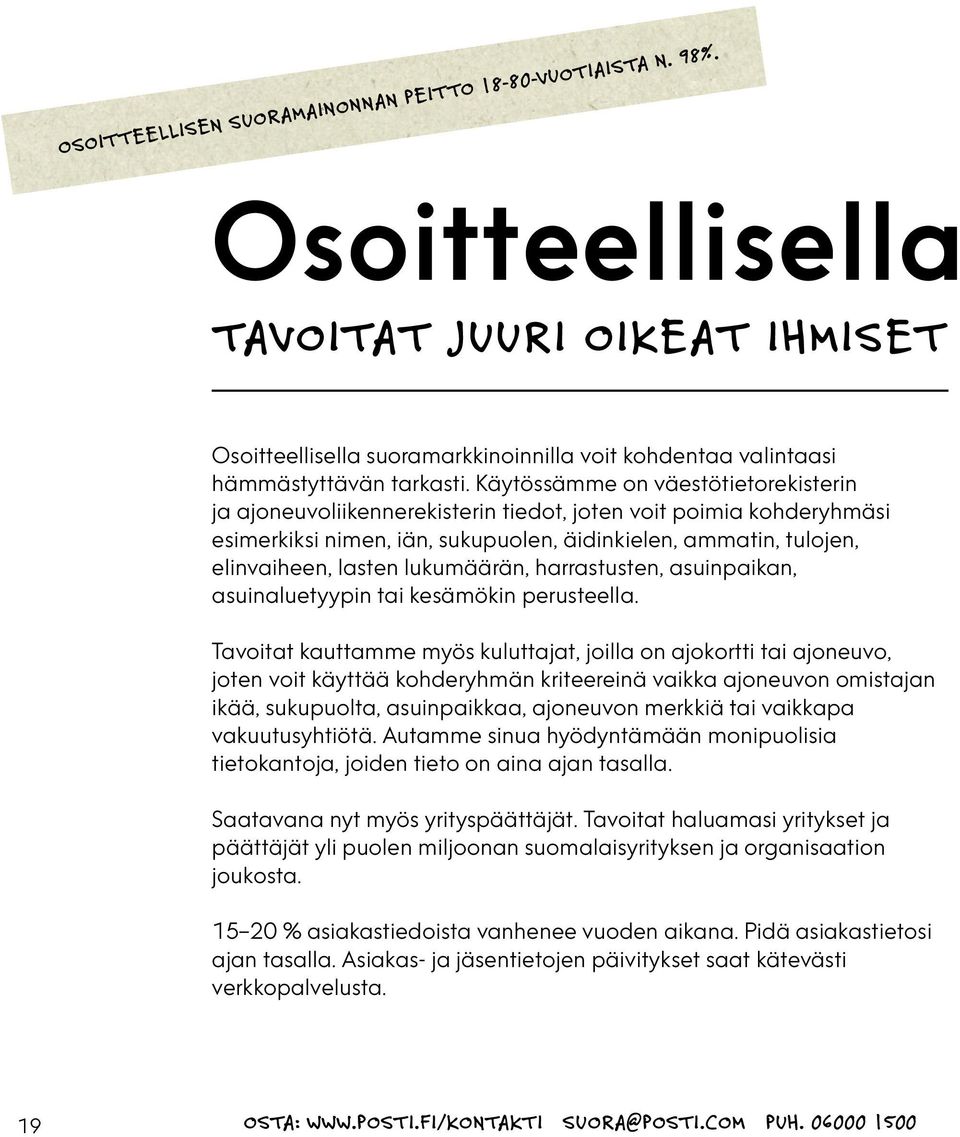 lukumäärän, harrastusten, asuinpaikan, asuinaluetyypin tai kesämökin perusteella.