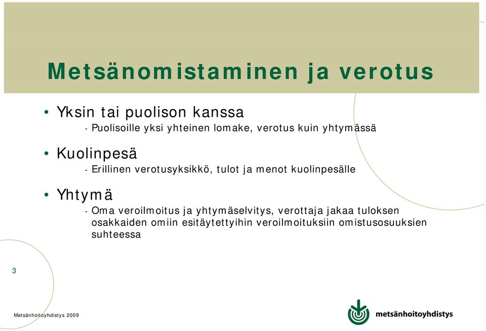 tulot ja menot kuolinpesälle Yhtymä - Oma veroilmoitus it ja yhtymäselvitys,