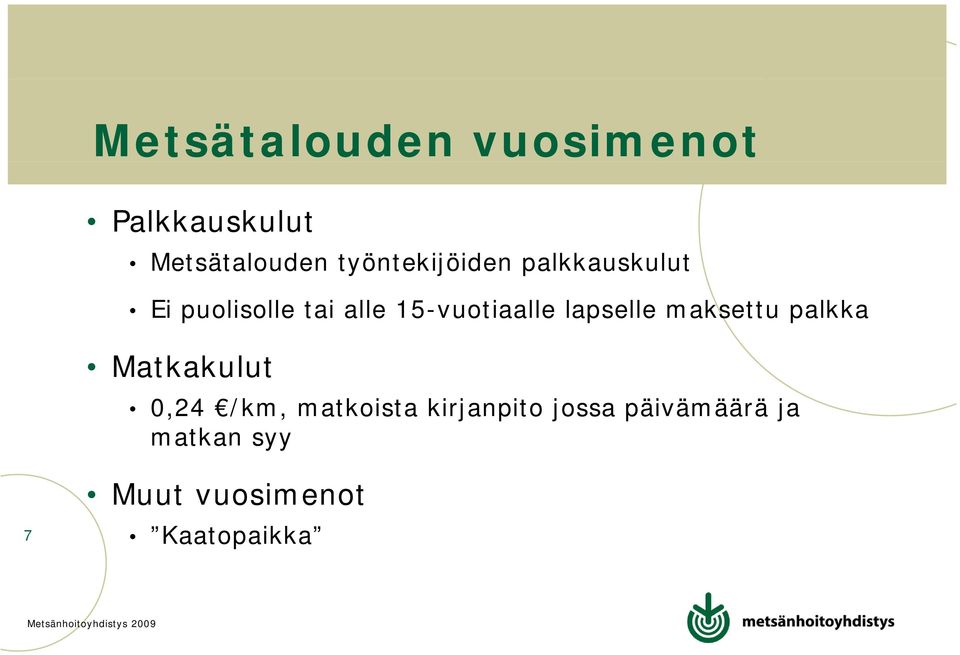 15-vuotiaalle lapselle maksettu palkka Matkakulut 0,24 /km,