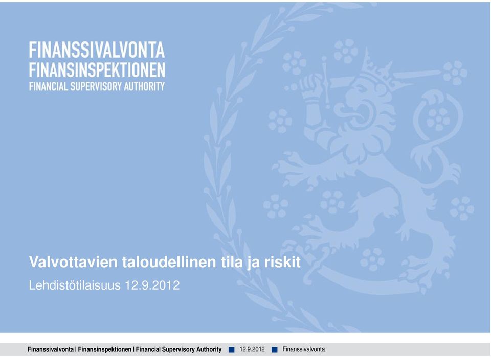 2012 Finanssivalvonta Finansinspektionen