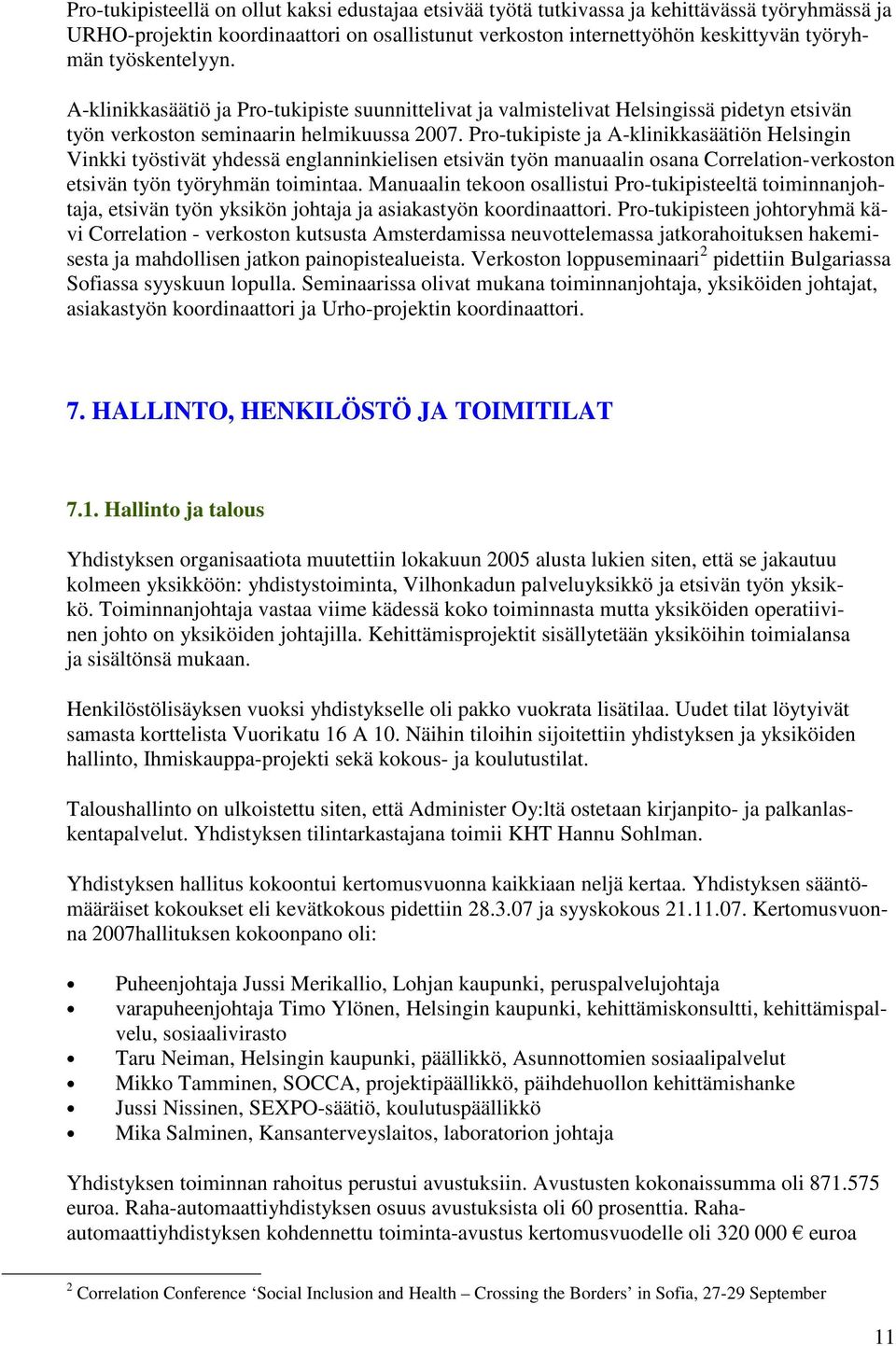 Pro-tukipiste ja A-klinikkasäätiön Helsingin Vinkki työstivät yhdessä englanninkielisen etsivän työn manuaalin osana Correlation-verkoston etsivän työn työryhmän toimintaa.