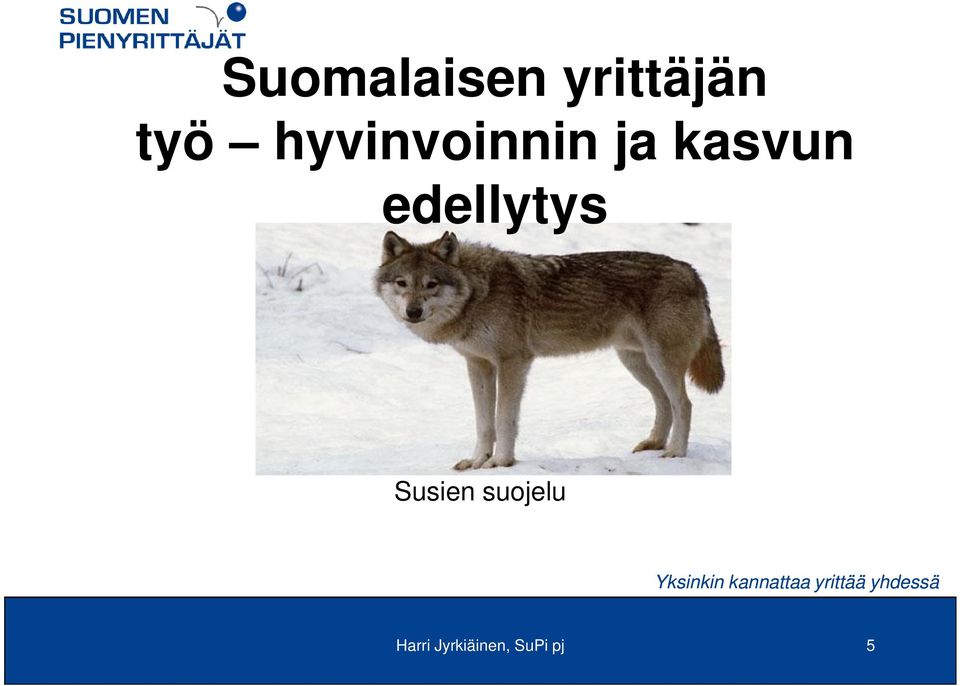 edellytys Susien suojelu