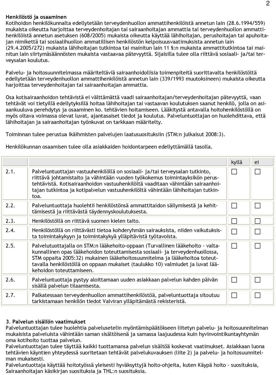 perushoitajan tai apuhoitajan nimikettä tai sosiaalihuollon ammatillisen henkilöstön kelpoisuusvaatimuksista annetun lain (29.4.