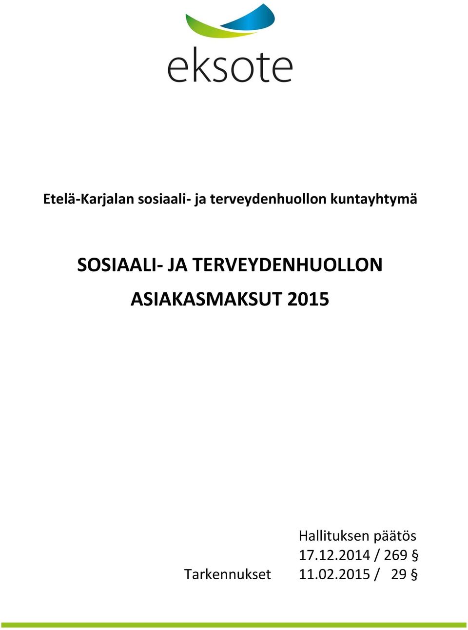 ASIAKASMAKSUT 2015 Hallituksen päätös 17.