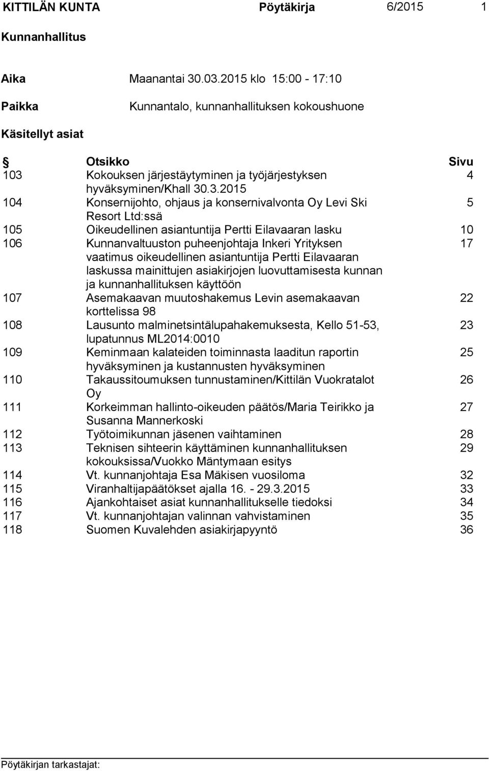 Kokouksen järjestäytyminen ja työjärjestyksen 4 hyväksyminen/khall 30