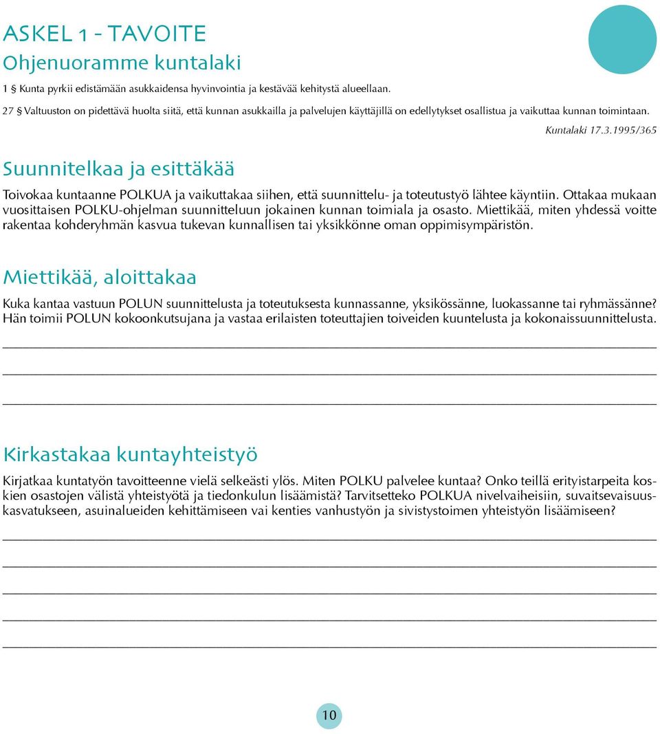 1995/365 Suunnitelkaa ja esittäkää Toivokaa kuntaanne POLKUA ja vaikuttakaa siihen, että suunnittelu- ja toteutustyö lähtee käyntiin.