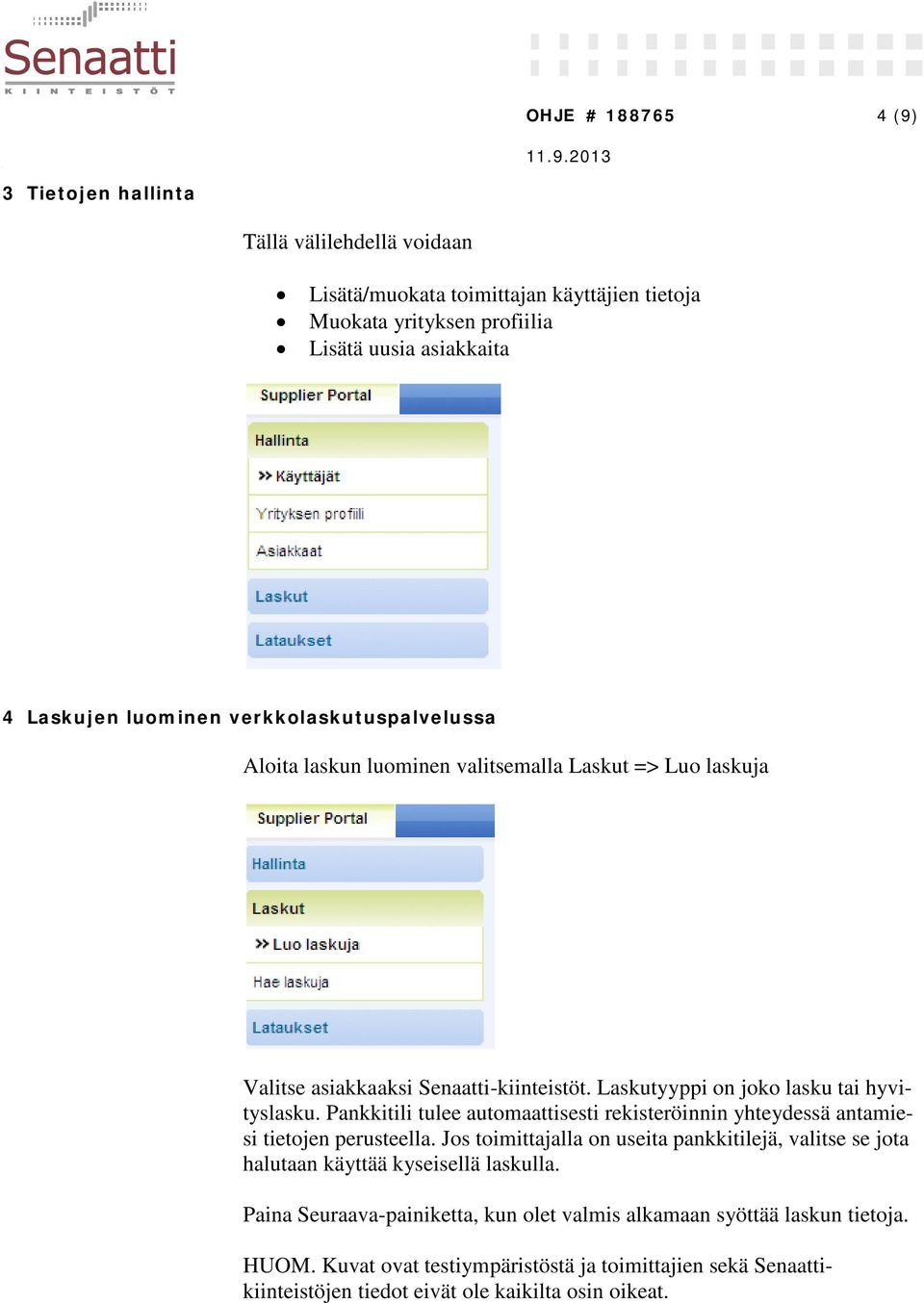 Pankkitili tulee automaattisesti rekisteröinnin yhteydessä antamiesi tietojen perusteella.