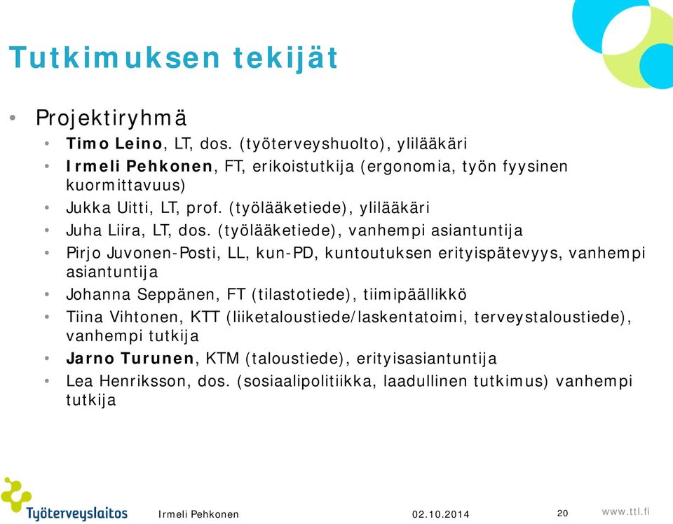 (työlääketiede), ylilääkäri Juha Liira, LT, dos.