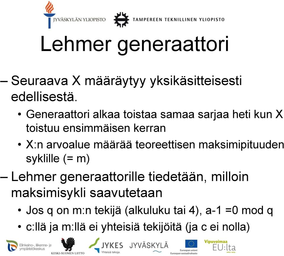 määrää teoreettisen maksimipituuden syklille (= m) Lehmer generaattorille tiedetään, milloin