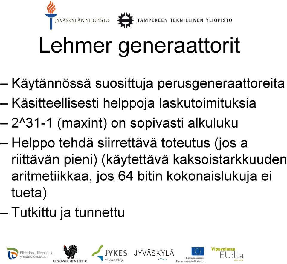 alkuluku Helppo tehdä siirrettävä toteutus (jos a riittävän pieni)
