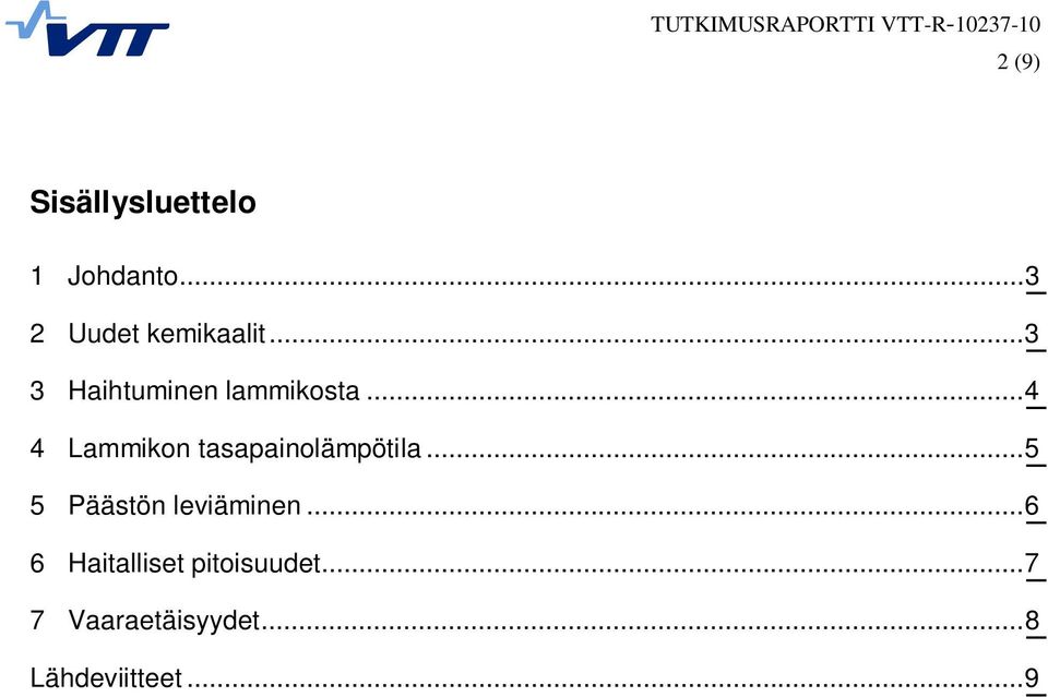 .. 4 4 Lammikon tasapainolämpötila.