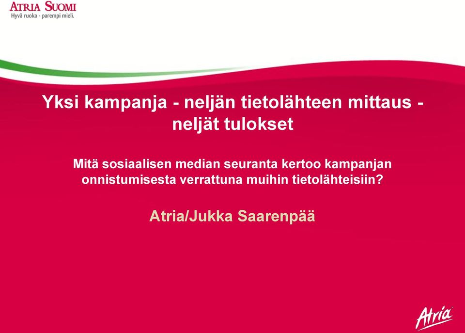 seuranta kertoo kampanjan onnistumisesta