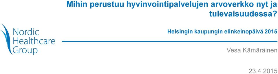 nyt ja tulevaisuudessa?