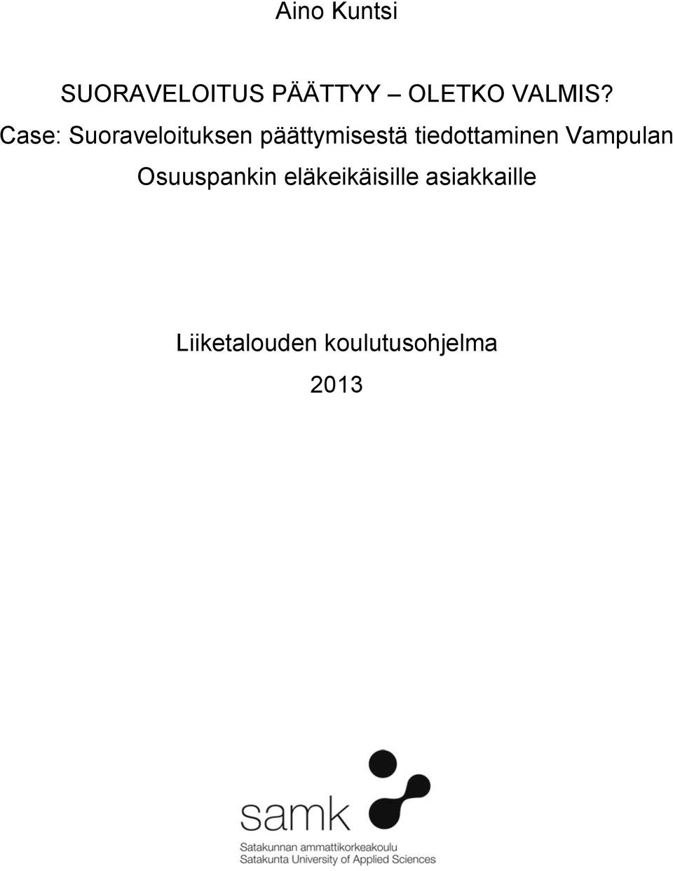 Case: Suoraveloituksen päättymisestä