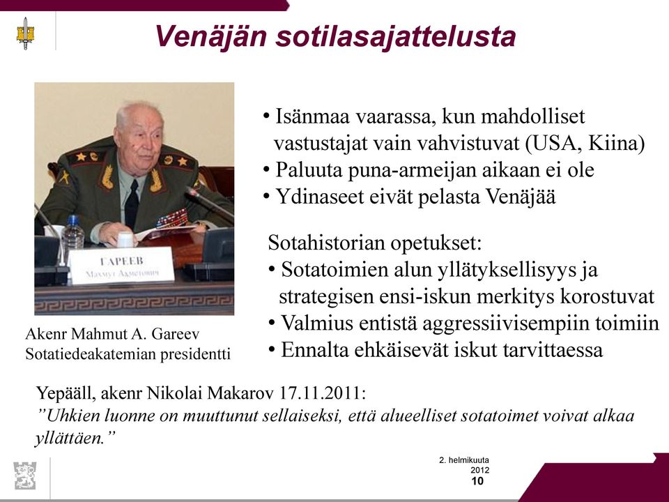 Gareev Sotatiedeakatemian presidentti Sotahistorian opetukset: Sotatoimien alun yllätyksellisyys ja strategisen ensi-iskun merkitys