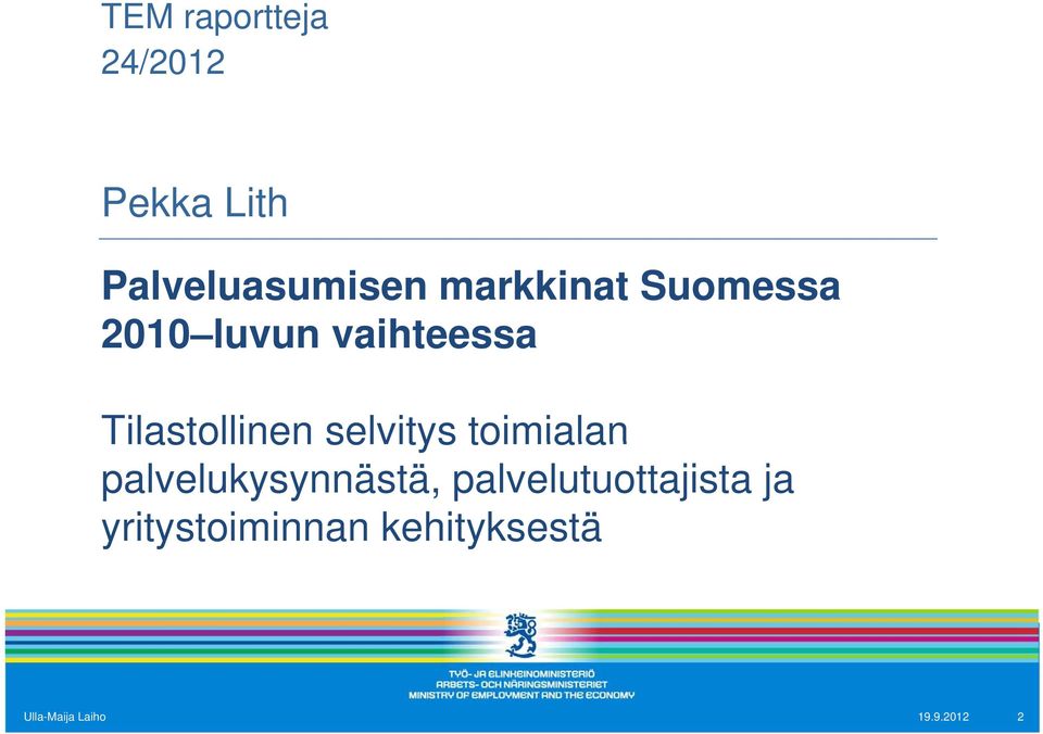 selvitys toimialan palvelukysynnästä,