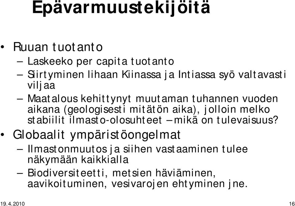 stabiilit ilmasto-olosuhteet mikä on tulevaisuus?