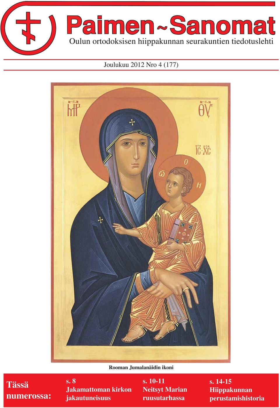 2. s. 8 s.4. s. 10-11 Vilho Jakamattoman Huttu kirkon Tyhjän haudan Neitsyt Marian