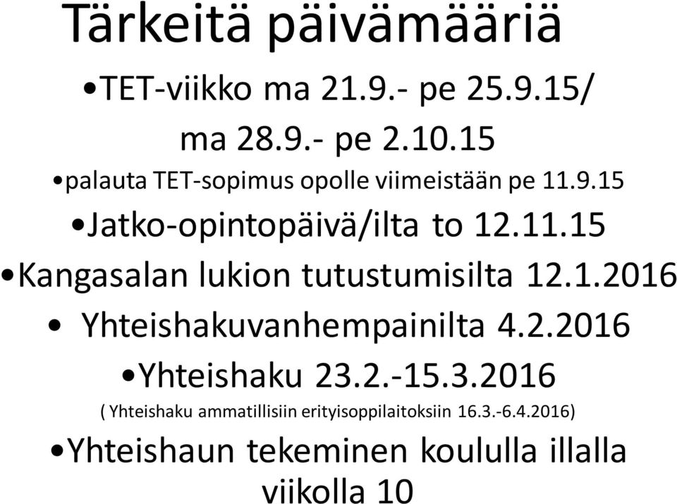 1.2016 Yhteishakuvanhempainilta 4.2.2016 Yhteishaku 23.