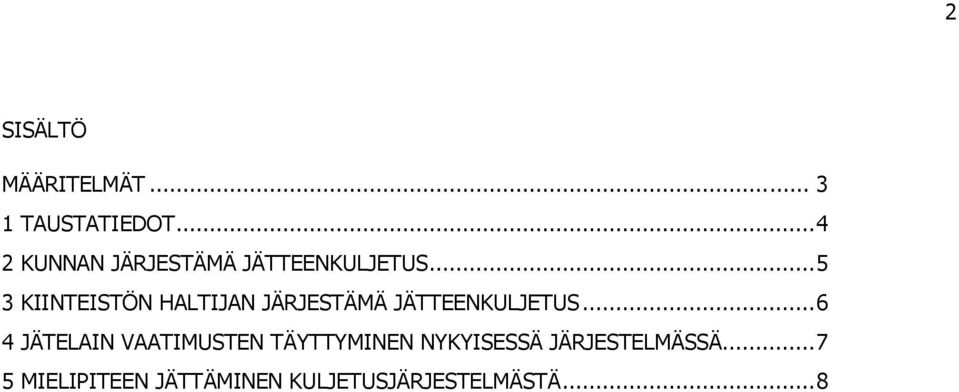 .. 5 3 KIINTEISTÖN HALTIJAN JÄRJESTÄMÄ JÄTTEENKULJETUS.