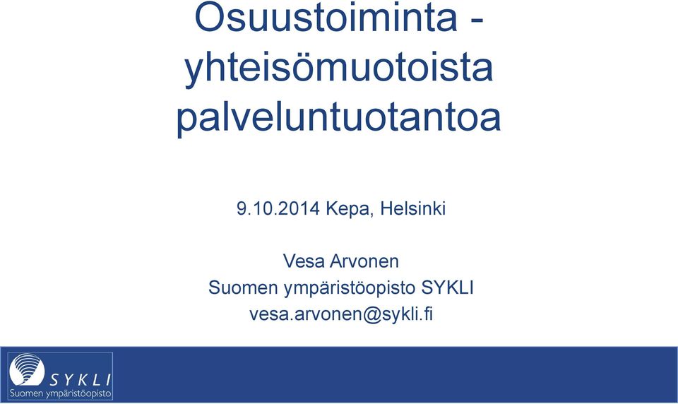 2014 Kepa, Helsinki Vesa Arvonen