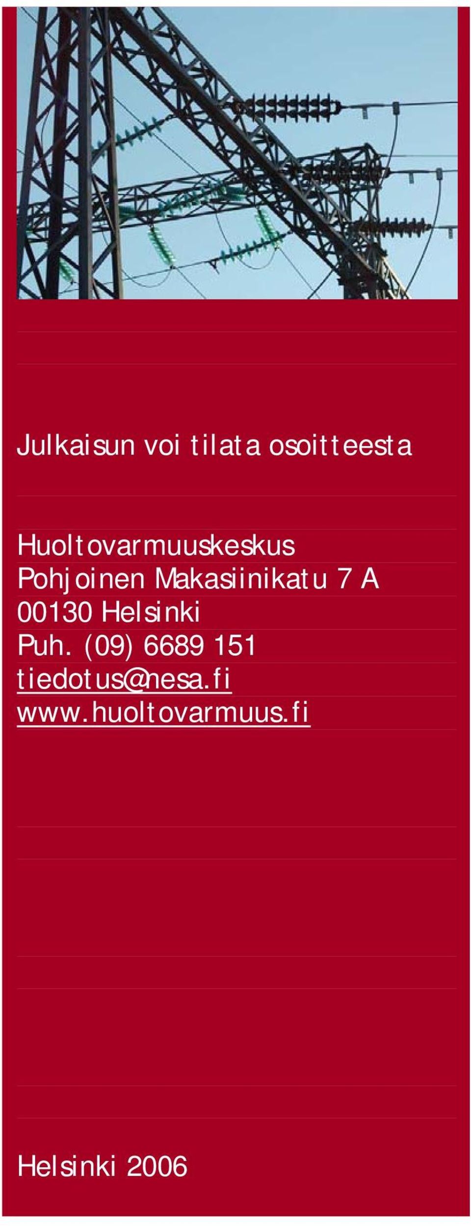 Makasiinikatu 7 A 00130 Helsinki Puh.