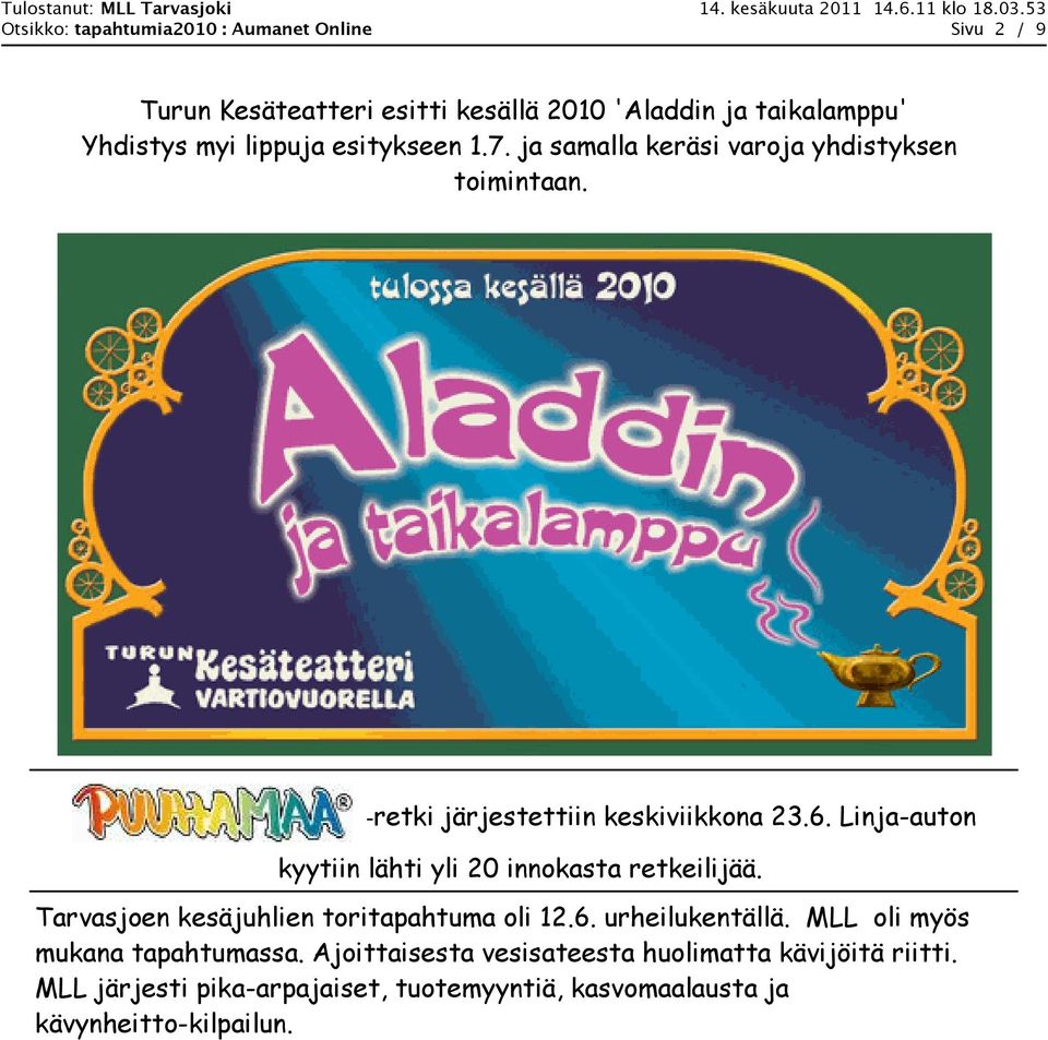 Linja-auton kyytiin lähti yli 20 innokasta retkeilijää. Tarvasjoen kesäjuhlien toritapahtuma oli 12.6. urheilukentällä.