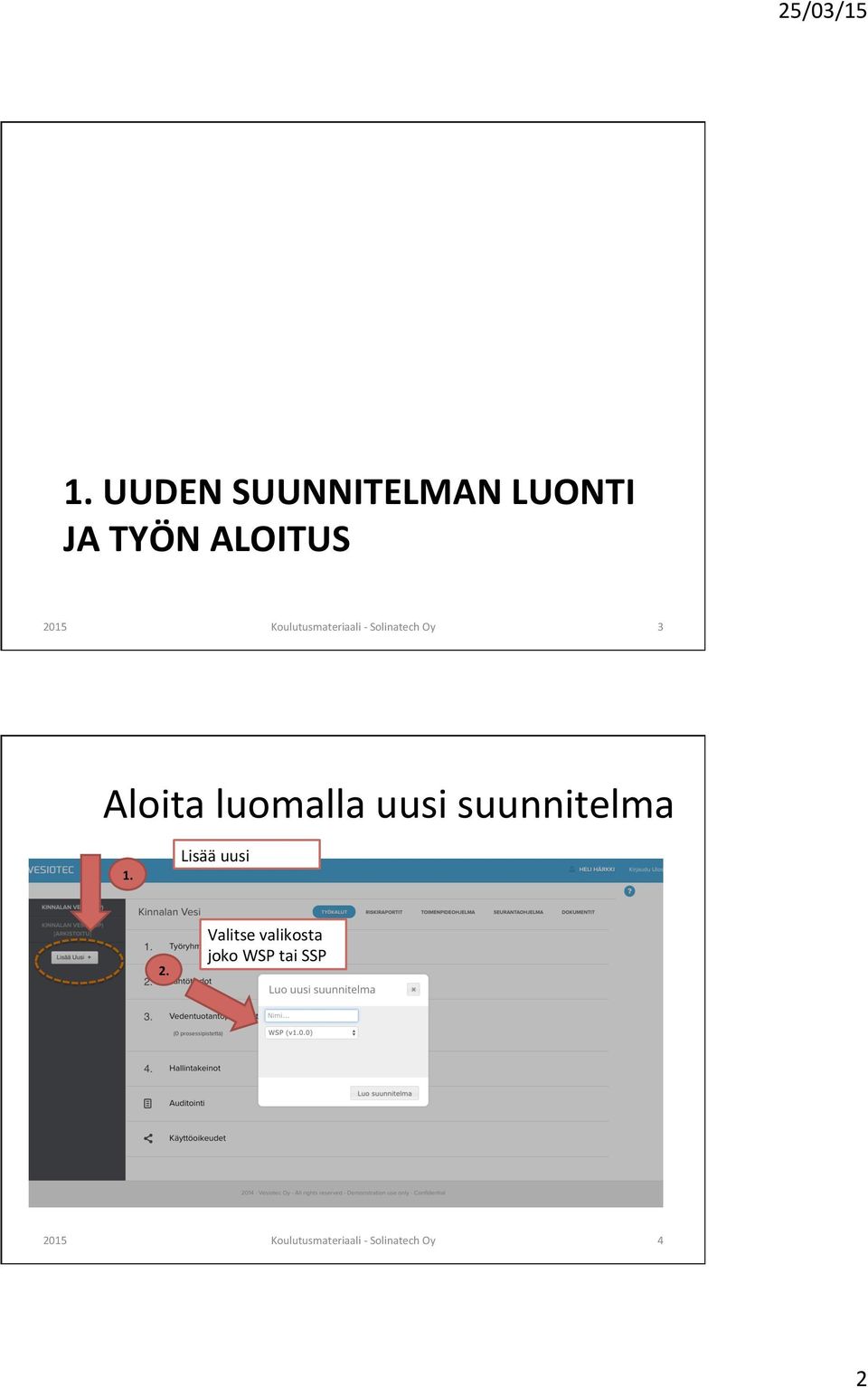 uusi suunnitelma 1. Lisää uusi 2.