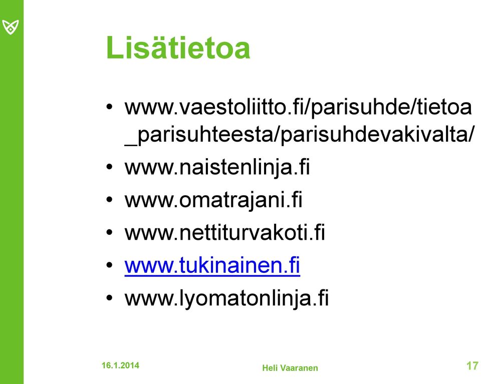 _parisuhteesta/parisuhdevakivalta/ www.naistenlinja.