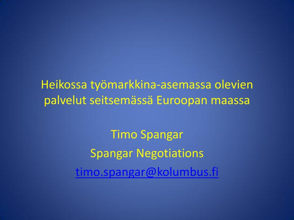 Euroopan maassa Timo Spangar