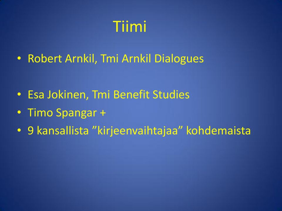 Benefit Studies Timo Spangar + 9