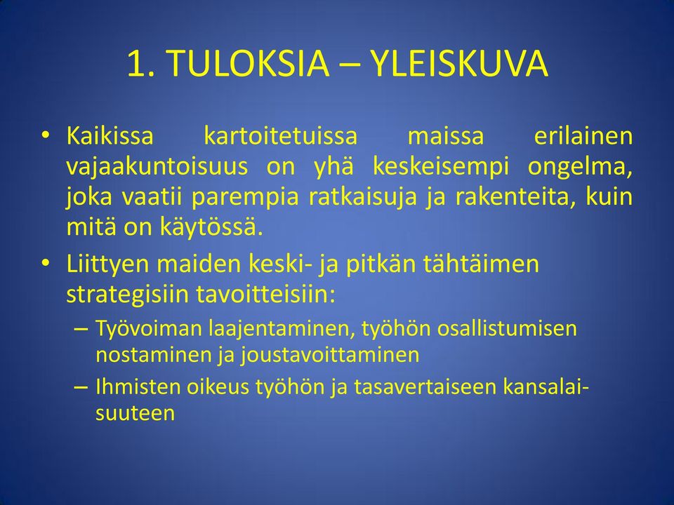 Liittyen maiden keski- ja pitkän tähtäimen strategisiin tavoitteisiin: Työvoiman laajentaminen,