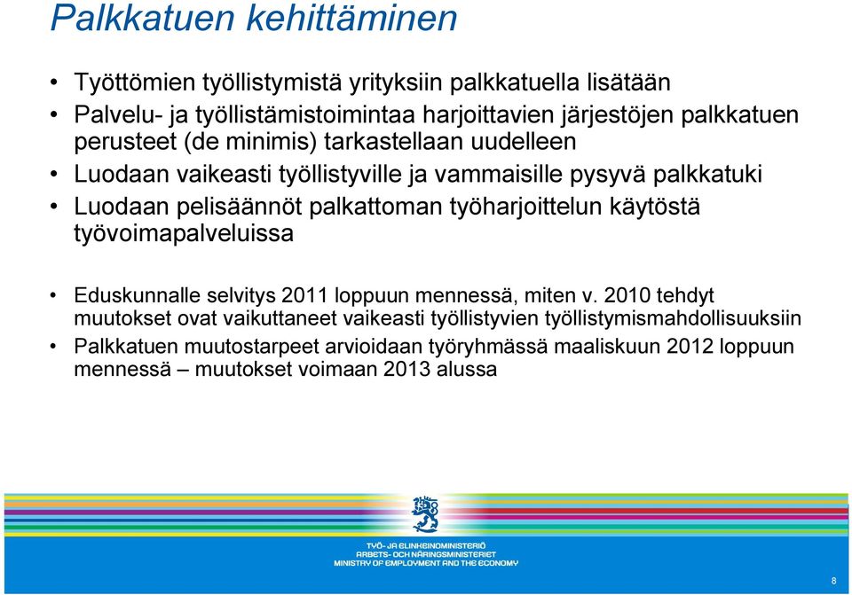 palkattoman työharjoittelun käytöstä työvoimapalveluissa Eduskunnalle selvitys 2011 loppuun mennessä, miten v.