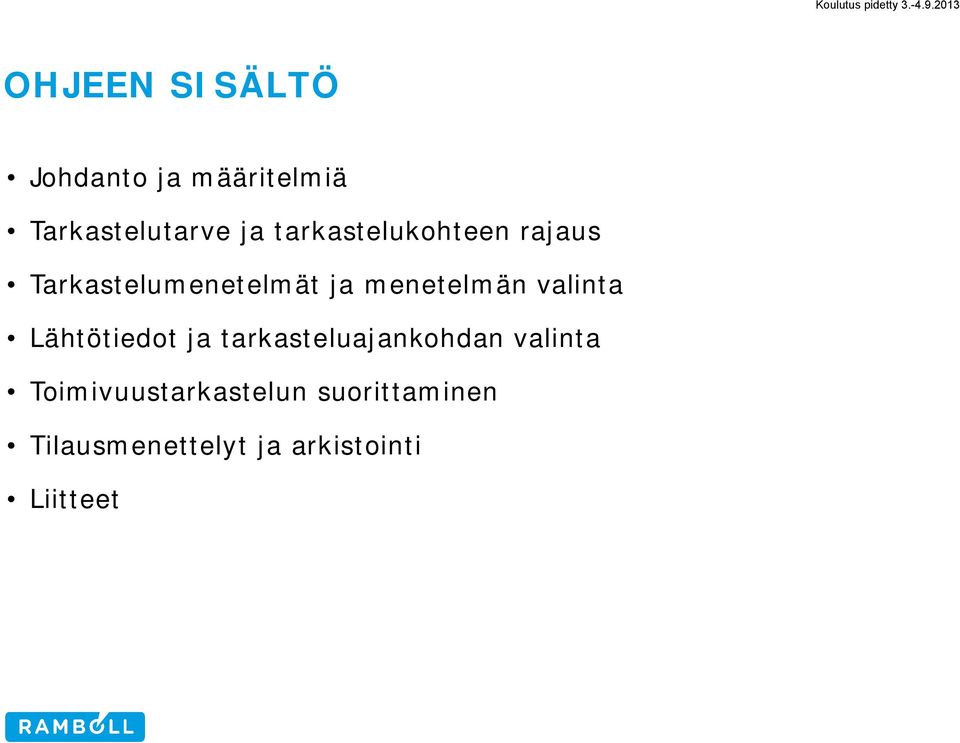 valinta Lähtötiedot ja tarkasteluajankohdan valinta