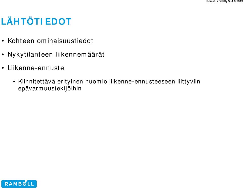 Liikenne-ennuste Kiinnitettävä erityinen
