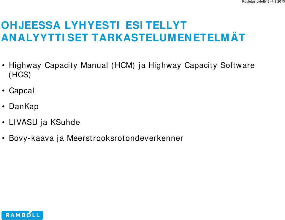 (HCM) ja Highway Capacity Software (HCS) Capcal