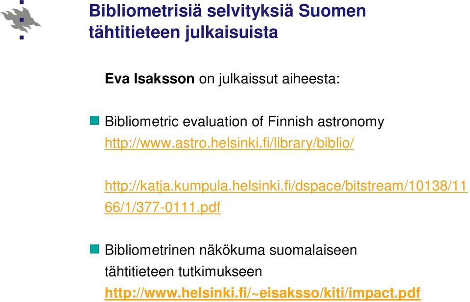 fi/library/biblio/ http://katja.kumpula.helsinki.fi/dspace/bitstream/10138/11 66/1/377-0111.