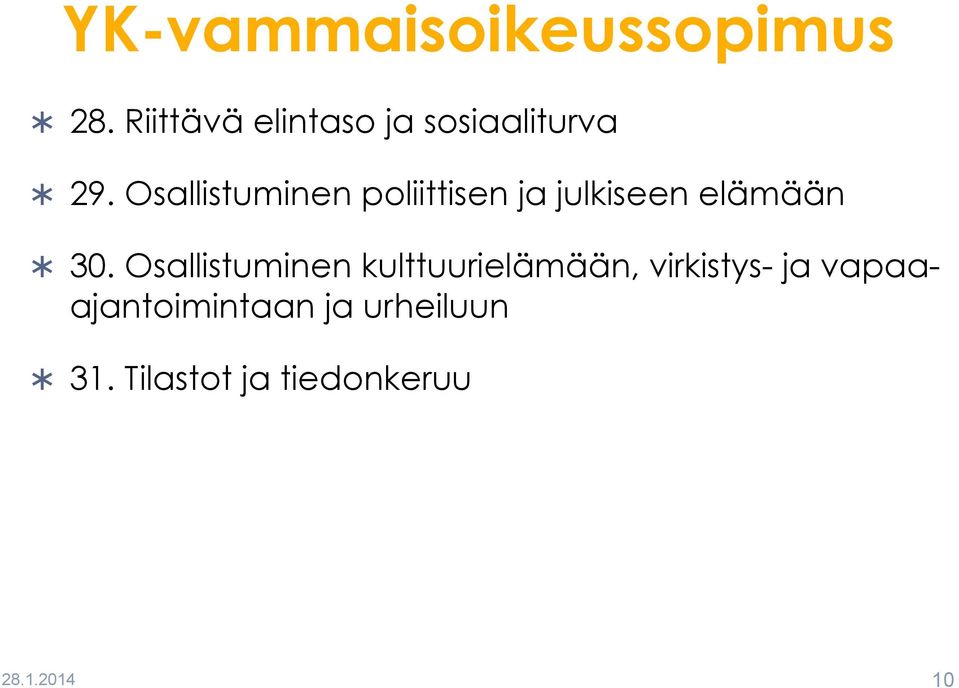 Osallistuminen poliittisen ja julkiseen elämään Ü 30.