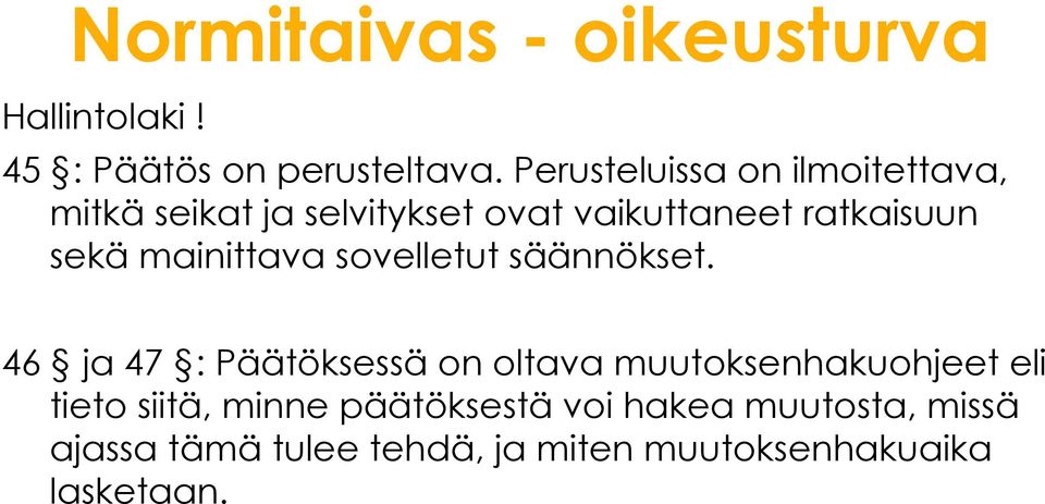 mainittava sovelletut säännökset.