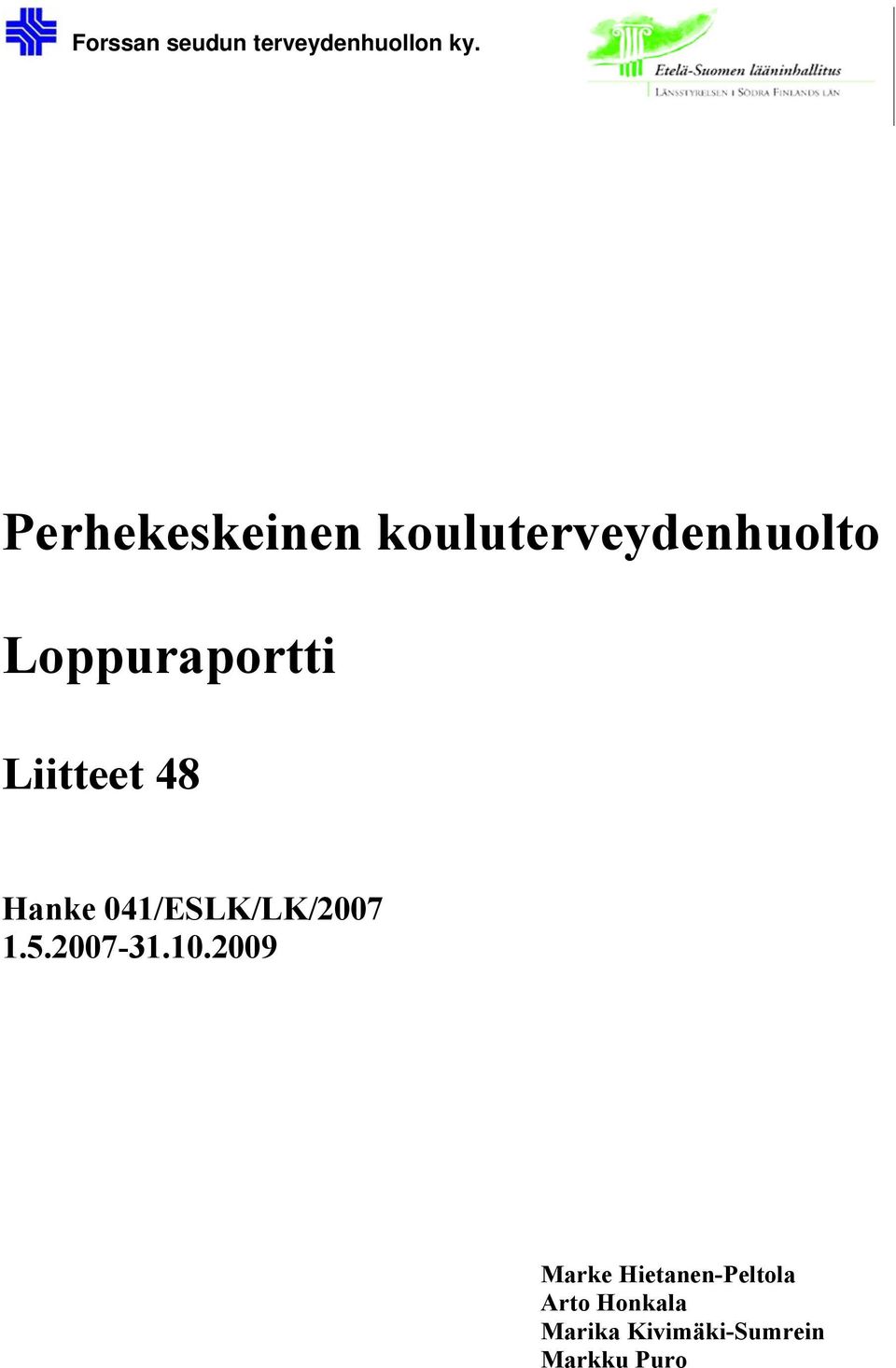 Liitteet 48 Hanke 041/ESLK/LK/2007 1.5.2007-31.10.