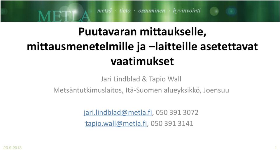 Metsäntutkimuslaitos, Itä-Suomen alueyksikkö, Joensuu jari.