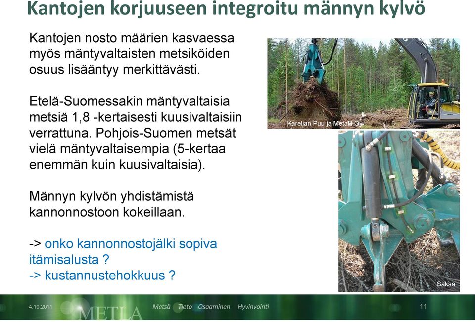 Pohjois-Suomen metsät vielä mäntyvaltaisempia (5-kertaa enemmän kuin kuusivaltaisia).