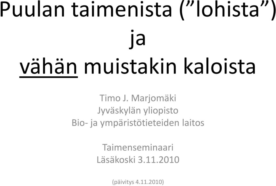 Marjomäki Jyväskylän yliopisto Bio- ja