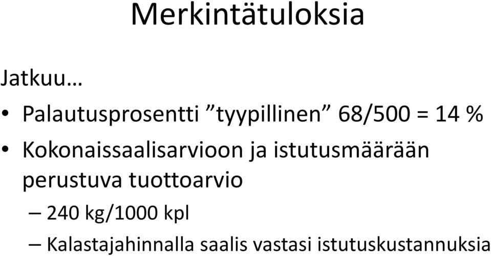 ja istutusmäärään perustuva tuottoarvio 240