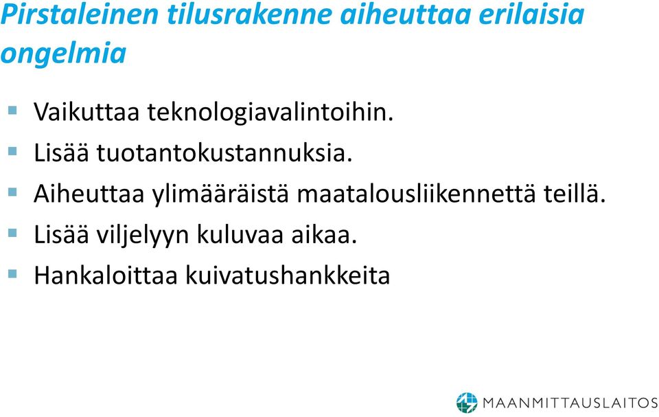 Lisää tuotantokustannuksia.