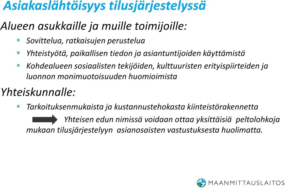 erityispiirteiden ja luonnon monimuotoisuuden huomioimista Yhteiskunnalle: Tarkoituksenmukaista ja kustannustehokasta