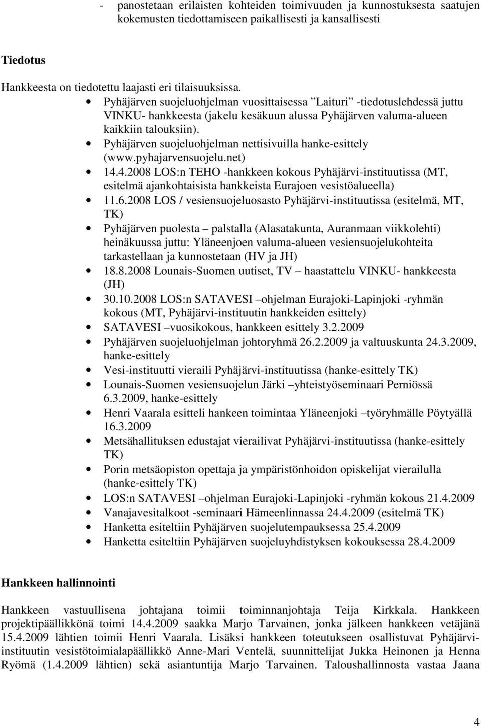 Pyhäjärven suojeluohjelman nettisivuilla hanke-esittely (www.pyhajarvensuojelu.net) 14.