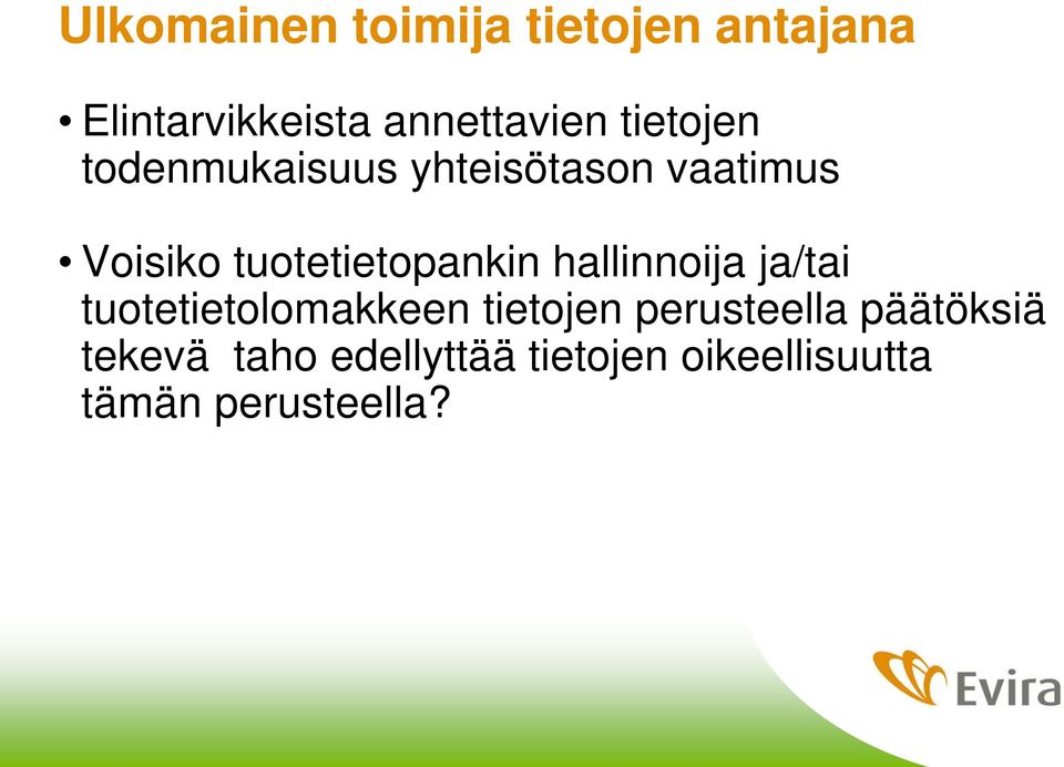 tuotetietopankin hallinnoija ja/tai tuotetietolomakkeen tietojen